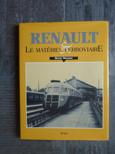 Charger l'image dans la galerie, RENAULT et LE MATERIEL FERROVIAIRE - Michel Grannec - Editions ETAI 1999