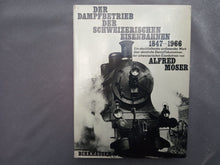 Charger l'image dans la galerie, Der Dampfbetrieb der Schweizerischen Eisenbahnen 1847-1966 - Alfred Moser - 1967