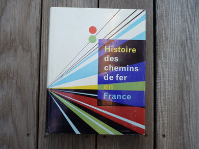 Histoire des chemins de fer en France - Les presses modernes 1963