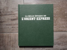 Charger l'image dans la galerie, La belle époque de l'Orient Express - M Wiesenthal - Editions Geocolor