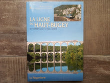 Charger l'image dans la galerie, La ligne du haut Bugey -  Olivier Carmelle, Véronique Pont-Carmelle - Ed. La Régordane 2010