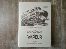 Charger l'image dans la galerie, La locomotive à vapeur - André Chapelon - English Edition - 2000