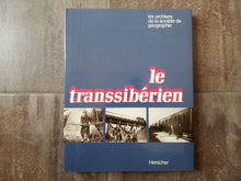Charger l'image dans la galerie, Le transsibérien. Les archives de la société de géographie - Herscher 1980