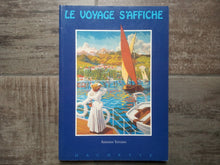 Charger l'image dans la galerie, Le voyage s'affiche - Antoine Terrasse - Editions Hachette 1993