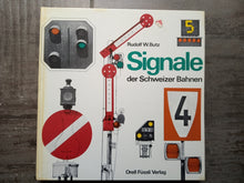Charger l'image dans la galerie, Signale der Schweizer Bahnen - Rudolf W.Butz - Orell Füssli Verlag Zürich 1972