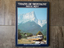 Charger l'image dans la galerie, Trains de montagne - Pascal Béjui - Presses et éditions ferroviaires