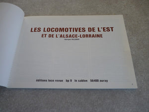 LES LOCOMOTIVES DE L'EST ET DE L'ALSACE - LORRAINE " LES MACHINES A VAPEUR FRANCAISES VOLUME 1 "