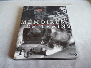 Mémoires de Trains "La grande époque du rail de 1827 à nos jours"