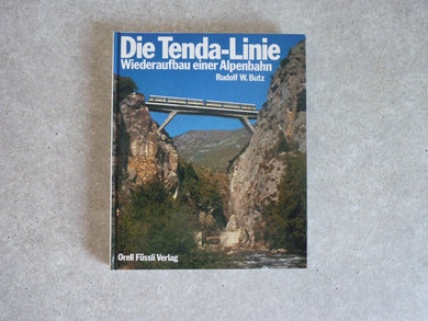 Die Tenda Linie Wiederaufbau einer Alpenbahn