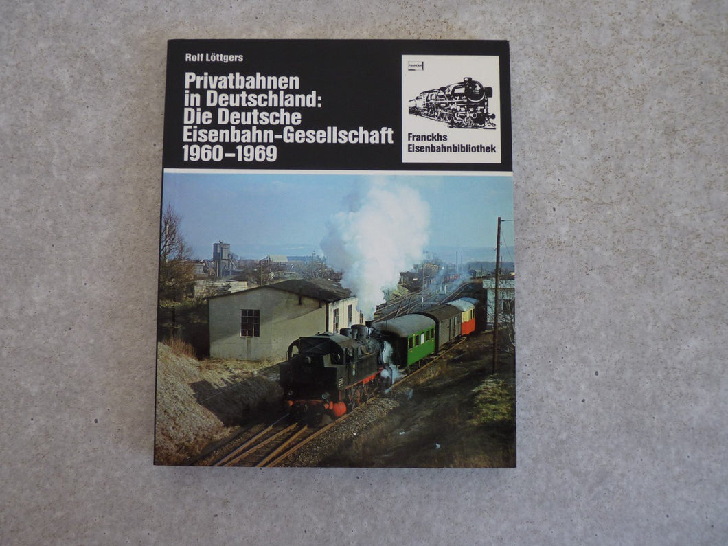 Privatbahnen in Deutschland : Die Deutsche Eisenbahn-Gesellschaft 1960-1969