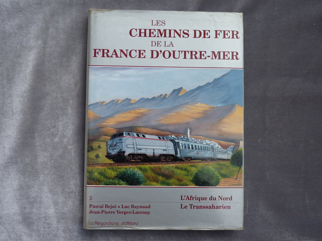 Les chemins de fer de la France d'Outre-Mer  volume 2 