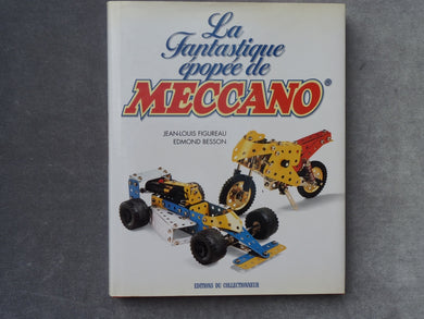 La fantastique épopée du Meccano - Jean Louis Figureau