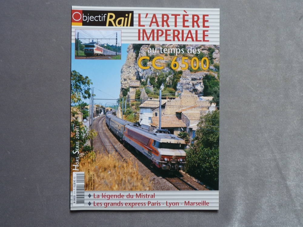 Objectif Rail Hors Série 2009/1, L'artère impériale au temps des CC 6500