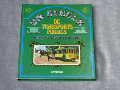 Un siècle de Transports Publics dans le Valenciennois - ED Semurval