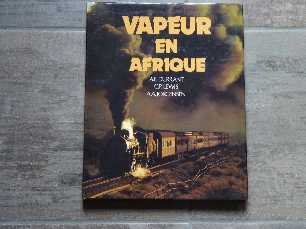 Vapeur en Afrique - AE DURRANT, CP LEWIS, AA JORGENSEN. Editions La Vi ...